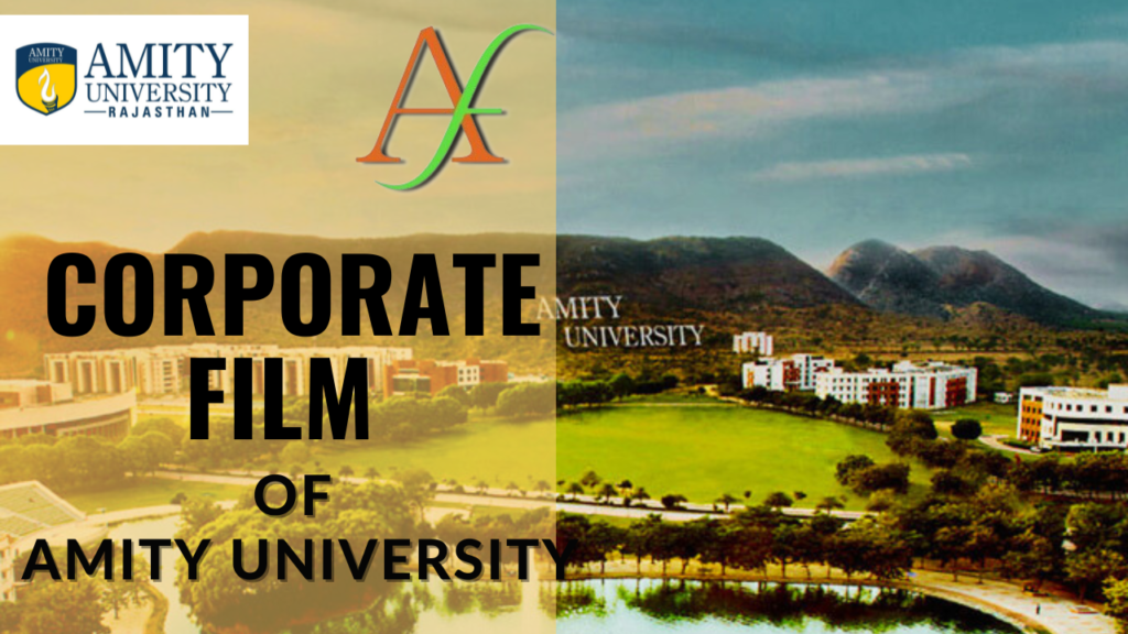 Animesh Films made corporate film for Amity University
