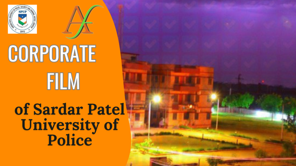 Animesh Films Made corporate film for SardarPatel Police University